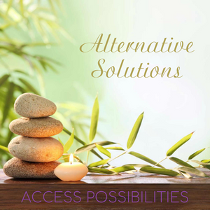 Access Possibilities specializes in Alternative Solutions that take a holistic approach to health and wellness.