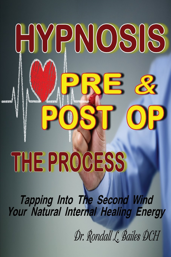 Hypnosis Pre & Post Op: The Process by Dr. Rondall L Bailes, DCH (Book-Paperback) | Access Possibilities