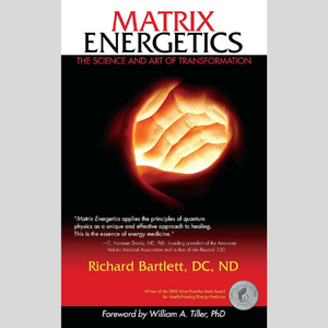 Matrix Energetics: The Science and Art of Transformation by Richard Bartlett, DC, ND (Book-Paperback) | Access Possibilities