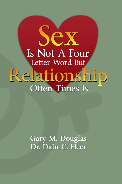 Sex Is Not A Four Letter Word But Relationship Often Times Is by Gary M. Douglas and Dr. Dain Heer - First Edition (Book-Paperback) | Access Possibilities