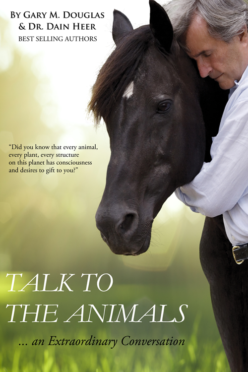 Talk To The Animals by Gary M. Douglas and Dr. Dain Heer - Second Edition (Book-Paperback) | Access Possibilities