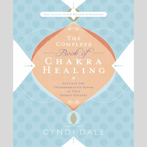 The Complete Book of Chakra Healing Second Edition by Cindi Dale | Access Possibilities