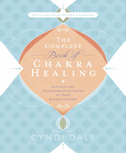 The Complete Book of Chakra Healing Second Edition by Cindi Dale (Book-Paperback) | Access Possibilities