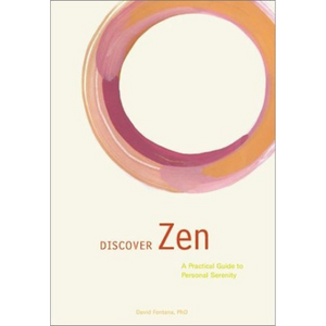 Discover Zen: A Practical Guide to Personal Serenity by David Fontana, PhD | Access Possibilities