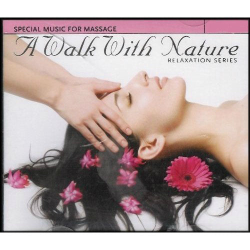A Walk With Nature Relaxation Series: Special Music for Massage CD Set