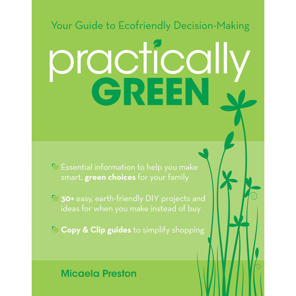 Practically Green: Your Guide to Ecofriendly Decision-Making Paperback Book