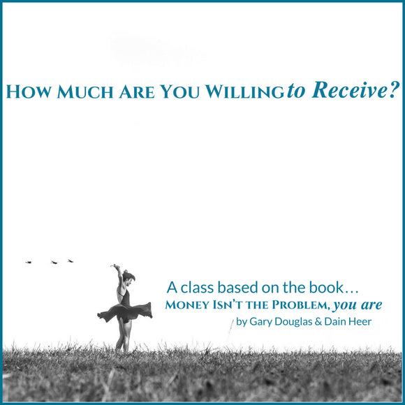 How Much Are You Willing To Receive Class | Access Possibilities
