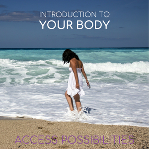 Introduction To Your Body | Wellness Workshop with Julie D. Mayo | Access Possibilities